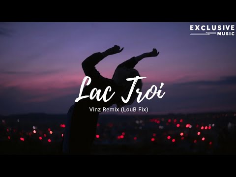 Lạc Trôi - Vinz Remix ( LouB Fix ) | Hot Tiktok 2023