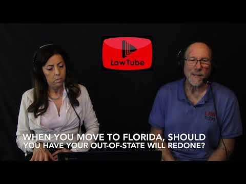 When you move to Florida, should you have your out of state will redone?