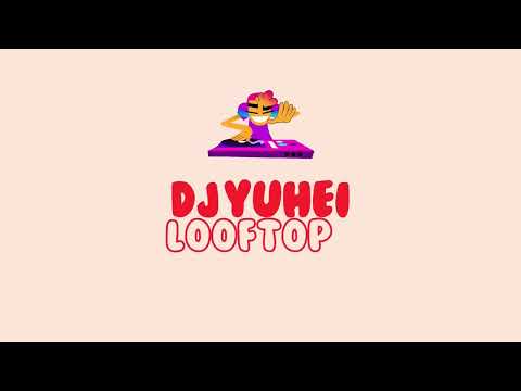 DJ YUHEI - ROOFTOPS