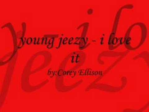 Young Jeezy - i love it