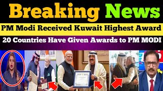 PM MODI AWARDED HIGHEST CIVIL AWARD IN KUWAIT | PAKISTANI  REACTION ON INDIA |