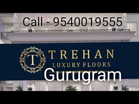 TREHAN Luxury Floors | Luxury Floors In Gurgaon | Luxury Floors | TREHAN Luxury Floors Gurgaon