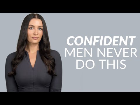 Confident Men NEVER Do This Around Women