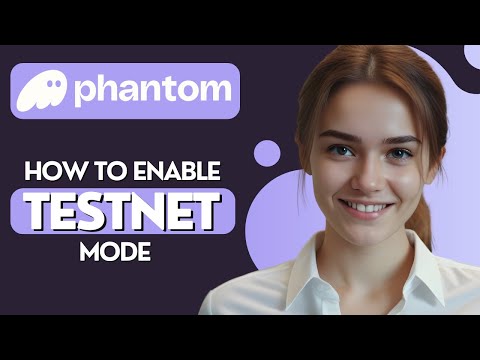 How to Enable Testnet Mode on Phantom Wallet