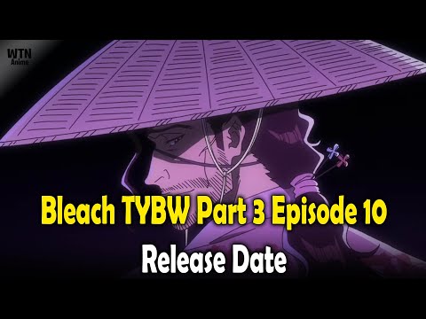 Bleach TYBW part 3 episode 10 release date