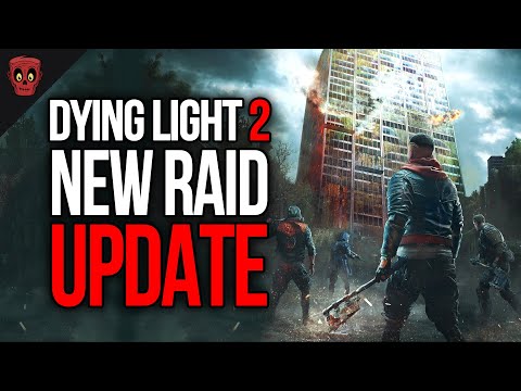 Major Dying Light 2 Raid Update... (Elite Mode)