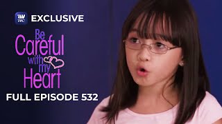 Full Episode 532 | Be Careful With My Heart