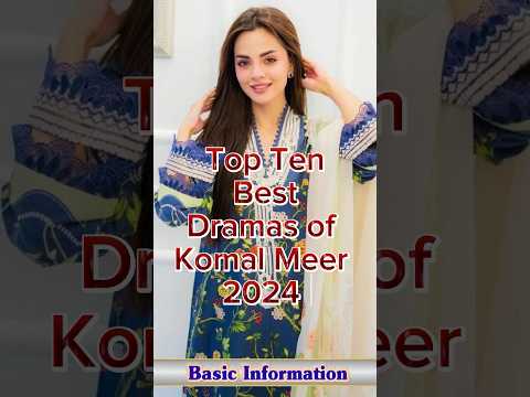 Top Ten Best Dramas of Komal Meer 2024 #komalmeer #top10 #top #dramas #dramaseries #dramavsreality