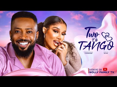 TWO TO TANGO (New Movie) Frederick Leonard, Onyii Alex 2024 Nollywood Romcom Movie