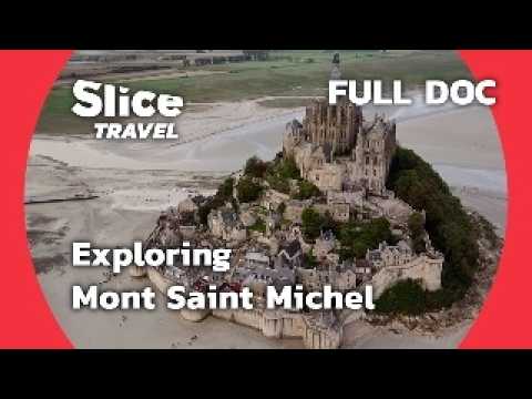 Unveiling the Secrets of Mont Saint-Michel | SLICE TRAVEL |  FULL DOC