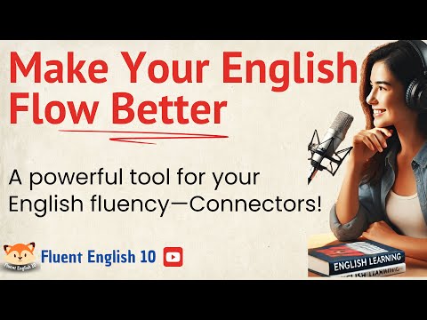 A Powerful Tool for Your English Fluency—Connectors!