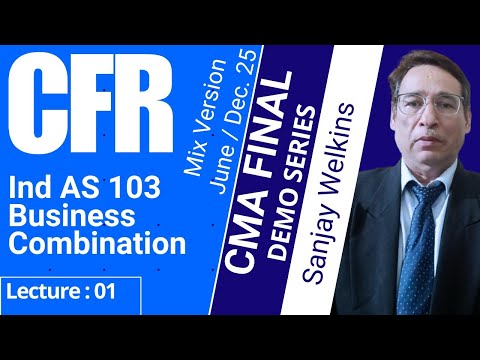 CFR June /Dec 25 Ind AS 103 - Business Combination - 1 Sanjay Welkins | Most Reliable Classes