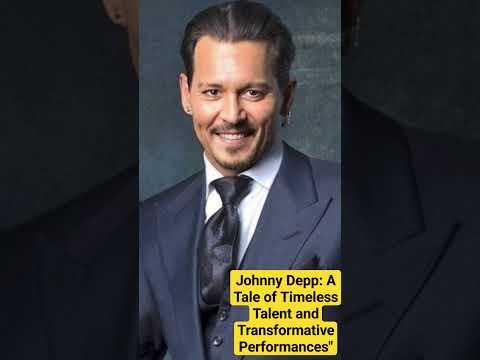 Johnny Depp: A Tale of Timeless Talent and Transformative Performances