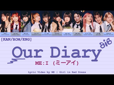 ME:I (ミーアイ) ‘Our Diary’ 歌詞動画 Lyric Video by ME | Girl in Red Dress [KAN/ROM/ENG]