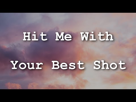 Pat Benatar - Hit Me With Your Best Shot (Lyrics)