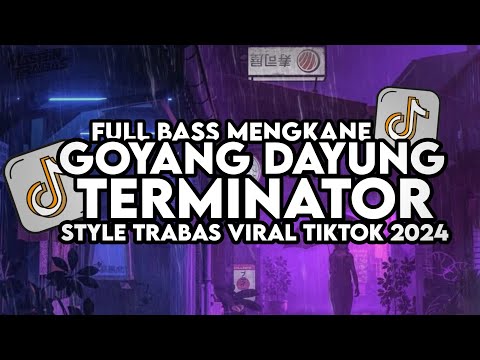 Dj Goyang Dayung X Terminator Mashup Full Bass Santuy Ft Dj Trabas Viral TikTok 2024