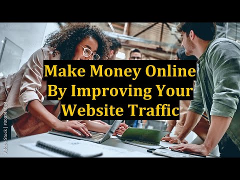 Make Money Online By Improving Your Website Traffic