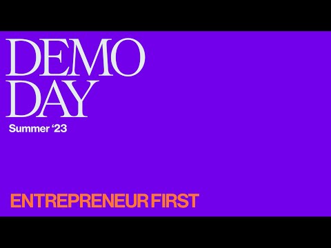 Entrepreneur First Summer '23 Demo Day