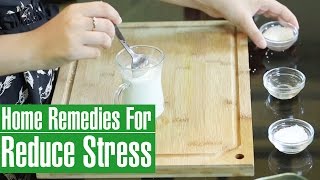 2 Best Natural Home Remedies For STRESS RELIEF