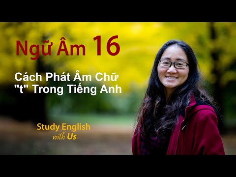 Study English - Ngữ Âm:  Cách Phát Âm Chữ "t" Trong Tiếng Anh