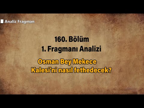 Osman Bey Mekece Kalesi'ni nasıl fethedecek?