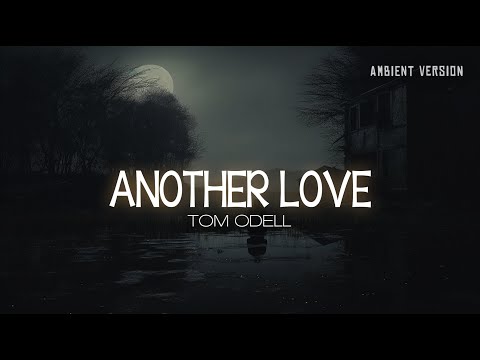 Another Love (Tom Odell) | slowed reverb, dark ambient music