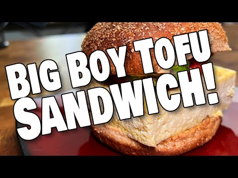 Tofu Sandwich - Big Boy Sammiches!