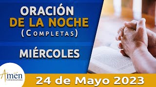 Oración De La Noche Hoy Miércoles 24 Mayo 2023 l Padre Carlos Yepes l Completas l Católica l Dios