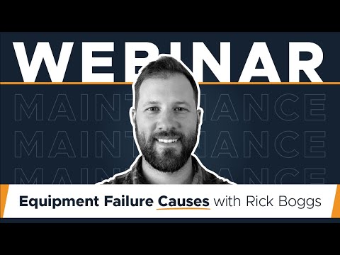 How to Identify Causes of Equipment Failure So You Can Avoid Them | Webinar