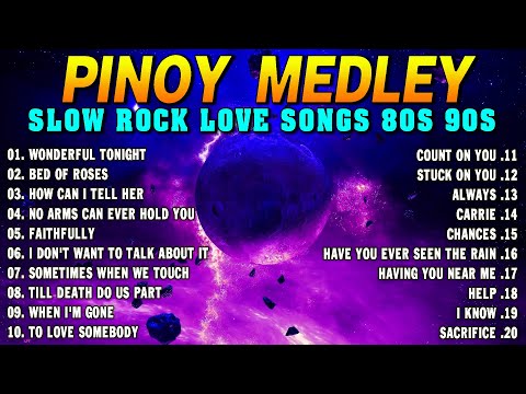 Slow Rock Love Song Nonstop 🎷 SLOW ROCK MEDLEY 🎧 Rock Ballads 70S 80S 90S 🔊 Nonstop Pinoy Medley