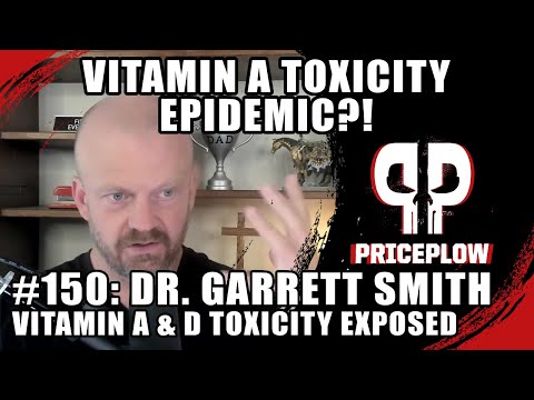 VITAMIN A TOXICITY: Dr. Garrett Smith - PricePlow Episode 150