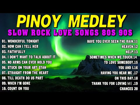 SLOW ROCK MEDLEY COLLECTION 💖 NONSTOP SLOW ROCK LOVE SONGS 80S 90S 💖 MGA LUMANG TUGTUGIN NOONG 90S