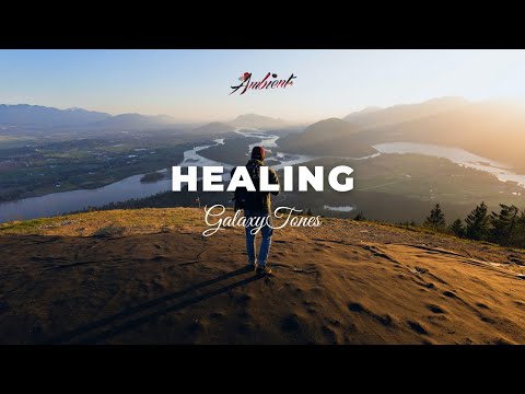 GalaxyTones - Healing [ambient chill downtempo]