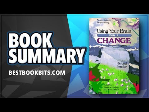 Using your brain for a change by Richard Bandler | Book Summary