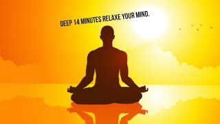 14 minutes full relaxing Meditation video|| meditation time.#meditationtime.