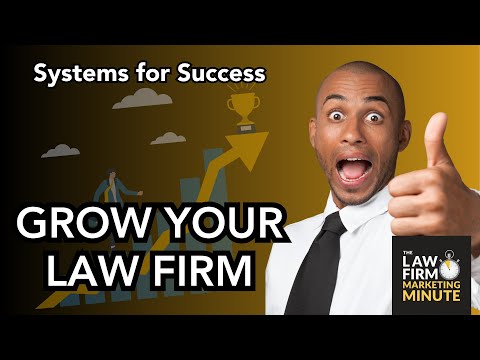 Systems for Success (The Proper Way to Grow Your Law Firm)