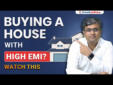 Considering a House with High EMI? Watch This Video First! | Parimal Ade