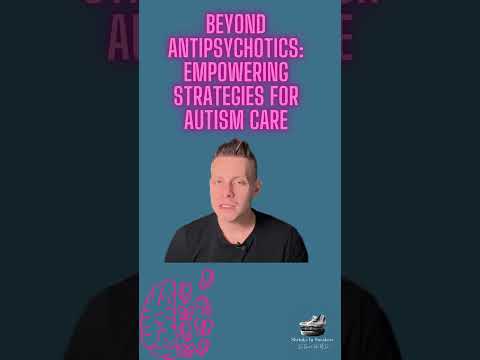 Beyond Antipsychotics Empowering Strategies for Autism Care