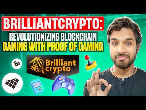 Brilliantcrypto Revolutionizing Blockchain Gaming with Proof of Gaming