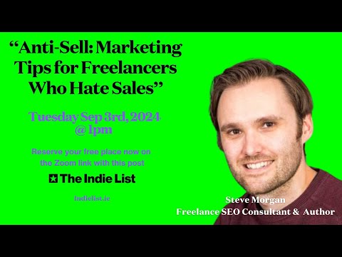 "Anti-Sell: Marketing Tips for Freelancers who hate Sales" - Steve Morgan