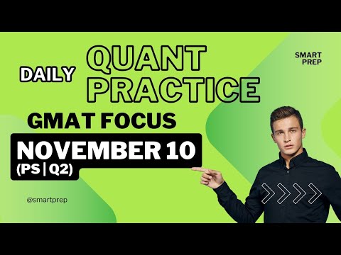 GMAT Quant | Practice Question (GMAT Club) November 10 | GMAT Quant Practice | Problem Solving 2