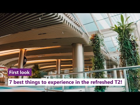 First Look: 7 best things to explore in the refreshed Changi Airport T2!