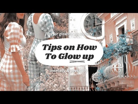 How To Glow Up Physically And Mentally (Glow up Tips pt.2)