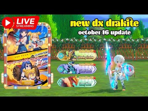 Draconia Saga - NEW DX DRAKITE!! + UPDATE STREAM!!