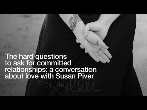 The hard questions to ask for committed relationships: a conversation about love with Susan Piver