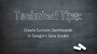 How to Create Custom Dashboards with Google's Data Studio