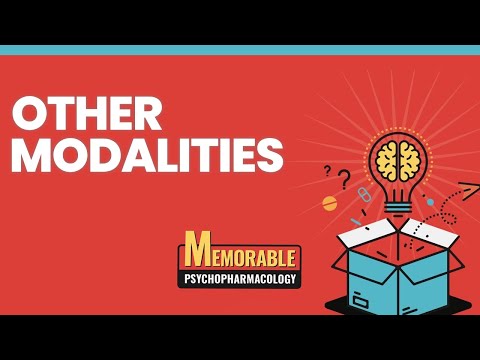 Other Modalities and Conclusion (Memorable Psychopharmacology Lectures 13 & 14)