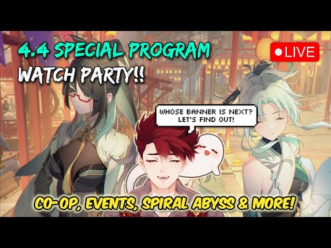 🔴 VERSION 4.4 SPECIAL PROGRAM WATCH PARTY 🍿 WHO & WHAT'S COMING NEXT? 😱❤️ | Genshin VTuber LIVE