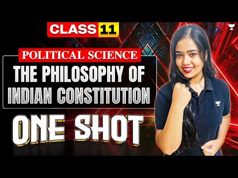 The Philosophy Of Indian Constitution | One Shot | Class 11 Political Science | Anushya Ma'am