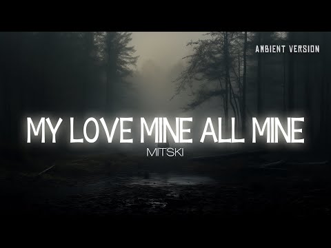 (My Love Mine All Mine - Mitski) | relaxing ambient music, melancholic melody